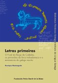 Letras primeiras : o foral do Burgo de Caldelas, os primordios da lírica trobadoresca e a emerxencia do galego escrito