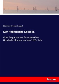 Der Italiänische Spinelli, - Happel, Eberhard Werner