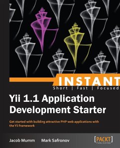 Instant Yii 1.1 Application Development Starter - Mumm, Jacob; Safronov, Mark