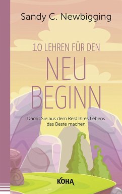 Zehn Lehren für den Neubeginn - Newbigging, Sandy C.