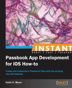 Instant Passbook App development for iOS 6 How-to - Moon, Keith