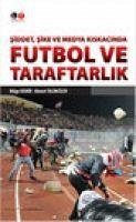 Futbol ve Taraftarlik - Demir, Müge; Talimciler, Ahmet