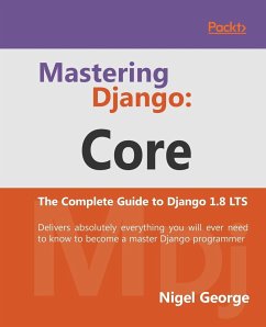 Mastering Django Core - George, Nigel