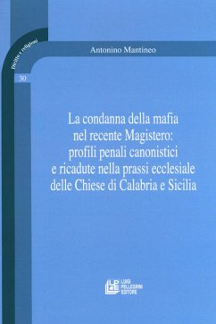 Cover La condanna della mafia nel recente Magistero: profili penali canonistici e ricadute nella prassi ecclesiale delle Chiese di Calabria e Sicilia
