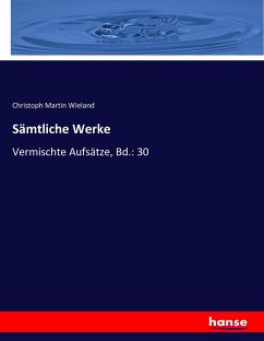 Sämtliche Werke: Vermischte Aufsätze, Bd.: 30