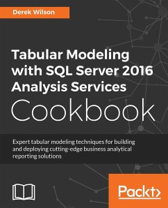 Tabular Modeling with SQL Server 2016 Analysis Services Cookbook - Wilson, Derek