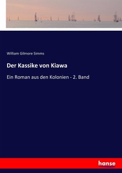Der Kassike von Kiawa - Simms, William Gilmore