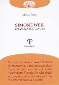 Simone Weil. Umanizzare il lavoro - Forte, Maria
