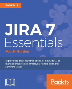 JIRA 7 Essentials - Fourth Edition - Li, Patrick