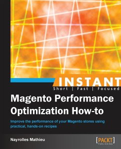 Instant Magento Performance Optimization How-to - Mathieu, Nayrolles