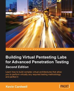 Building Virtual Pentesting Labs for Advanced Penetration Testing, Second Edition - Cardwell, Kevin