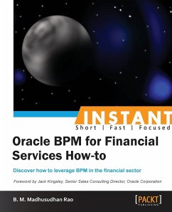 Instant Oracle BPM for Financial Services How-to - Rao, Madhusudhan