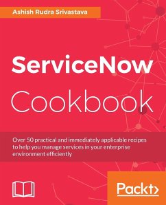 ServiceNow Cookbook - Srivastava, Ashish Rudra