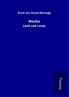 Mexiko - Hesse-Wartegg, Ernst Von
