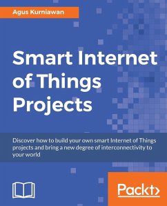 Smart Internet of Things Projects - Kurniawan, Agus