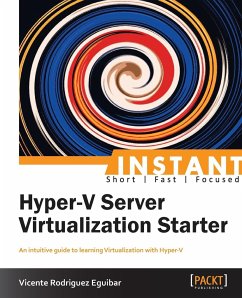 Instant Hyper-V Server Virtualization Starter - Rodriguez Eguibar, Vicente