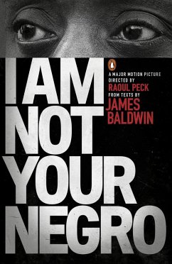 I Am Not Your Negro (eBook, ePUB) - Baldwin, James; Peck, Raoul