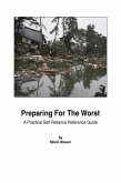 Preparing For The Worst - A Practical Self-Reliance Reference Guide (eBook, ePUB)