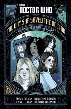 Doctor Who: The Day She Saved the Doctor (eBook, ePUB) - Calman, Susan; Colgan, Jenny T.; Rayner, Jacqueline; Koomson, Dorothy