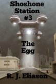 Shoshone Station #3: The Egg (The Galactic Consortium, #12) (eBook, ePUB)