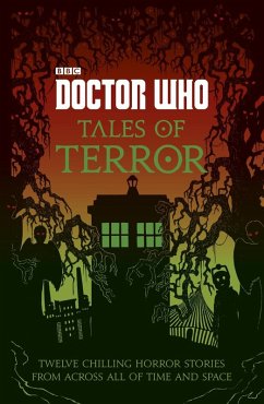 Doctor Who: Tales of Terror (eBook, ePUB) - Tucker, Mike; Magrs, Paul; Dungworth, Richard; Handcock, Scott; Donaghy, Craig