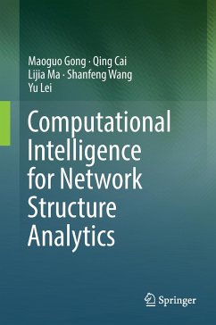 Computational Intelligence for Network Structure Analytics - Gong, Maoguo;Cai, Qing;Ma, Lijia