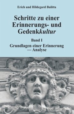 Schritte zu einer Erinnerungs- und Gedenkkultur - Bulitta, Erich