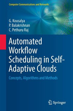 Automated Workflow Scheduling in Self-Adaptive Clouds - Kousalya, G.;Balakrishnan, P.;Pethuru Raj, C.