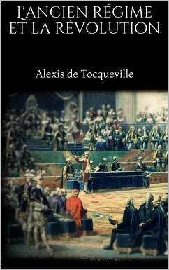 L'ancien régime et la révolution (eBook, ePUB) - de Tocqueville, Alexis