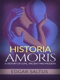 Historia Amoris: A History of Love, Ancient and Modern (eBook, ePUB)