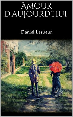Amour d'aujourd'hui (eBook, ePUB) - Lesueur, Daniel