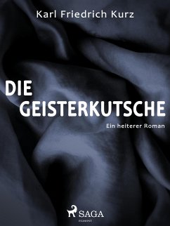 Die Geisterkutsche. Heiterer Roman (eBook, ePUB) - Kurz, Karl Friedrich