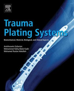 Trauma Plating Systems (eBook, ePUB) - Goharian, Amirhossein; Kadir, Mohammed Rafiq Abdul; Abdullah, Mohamed Ruslan