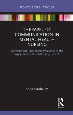 Therapeutic Communication in Mental Health Nursing (eBook, ePUB) - Birnbaum, Shira