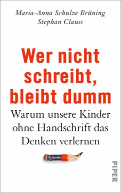 Wer nicht schreibt, bleibt dumm (eBook, ePUB) - Schulze Brüning, Maria-Anna; Clauss, Stephan
