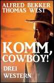 Komm, Cowboy! Drei Western (eBook, ePUB)