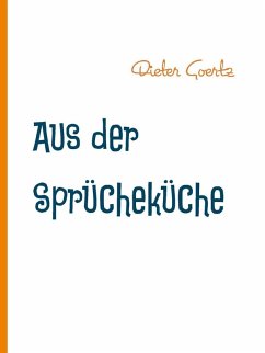 Aus der Sprücheküche (eBook, ePUB) - Goertz, Dieter