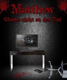 Matthew - Glaube nicht an den Tod (eBook, ePUB) Matthew - Glaube nicht an den Tod (eBook, ePUB)