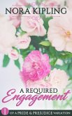 A Required Engagement Part One - A Pride and Prejudice Variation (eBook, ePUB) A Required Engagement Part One - A Pride and Prejudice Variation (eBook, ePUB)