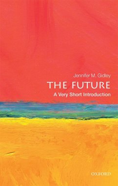 The Future: A Very Short Introduction (eBook, ePUB) - Gidley, Jennifer M.