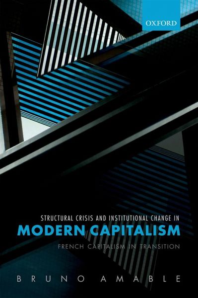 Structural Crisis and Institutional Change in Modern Capitalism (eBook, ePUB) Structural Crisis and Institutional Change in Modern Capitalism (eBook, ePUB)