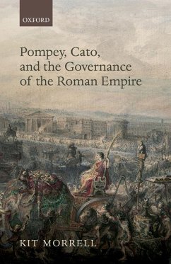 Pompey, Cato, and the Governance of the Roman Empire (eBook, ePUB) - Morrell, Kit