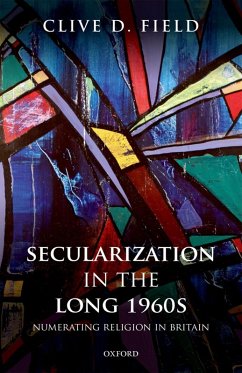 Secularization in the Long 1960s (eBook, ePUB) - Field, Clive D.