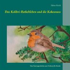 Das Kolibri-Rotkehlchen und die Kokosnuss (eBook, ePUB)