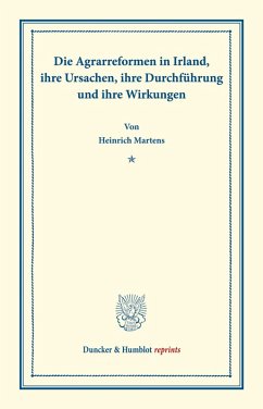 Cover Die Agrarreformen in Irland, ihre Ursachen, ihre Durchführung und ihre Wirkungen.