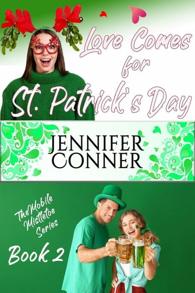 Love Comes for Saint Patrick's Day (The Mobile Mistletoe Series) (eBook, ePUB) Love Comes for Saint Patrick's Day (The Mobile Mistletoe Series) (eBook, ePUB)
