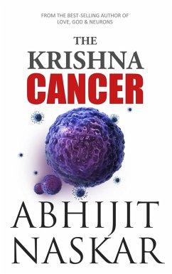 The Krishna Cancer (Neurotheology Series) (eBook, ePUB) - Naskar, Abhijit