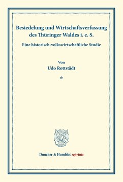 Besiedelung und Wirtschaftsverfassung des Thüringer Waldes i. e. S. - Rottstädt, Udo