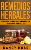 Remedios Herbales: Una Guía Para Principiantes En Remedios Herbales (eBook, ePUB)
