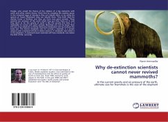 Why de-extinction scientists cannot never revived mammoths?